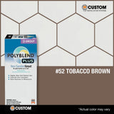 Custom Building Products Polyblend Plus #52 Tobacco 10 lb. Unsanded Grout