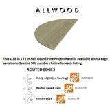 5/4 in. x 3 ft. x 6 ft. Allwood Half Round Pine Project Panel Table Top with Classic Roman Edge